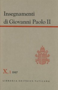 Copertina di 'Insegnamenti di Giovanni Paolo II [vol_10.1] / 1987 (gennaio-aprile)'
