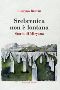 Copertina di 'Srebrenica non  lontana. Storia di Miryana'