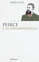 Peirce e la fenomenologia - Luisi Maria