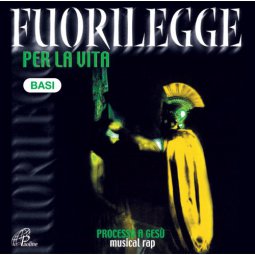 Copertina di 'Fuorilegge per la vita. CD - Basi musicali Processo a Ges - musical rap'