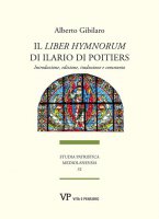 Il «Liber hymnorum» di Ilario di Poitiers - Alberto Gibilaro