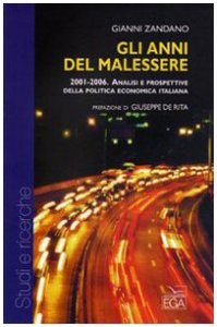 Copertina di 'Gli anni del malessere. 2001-2006. Analisi e prospettive della politica economica italiana'