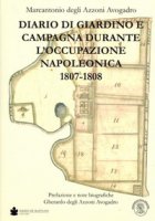Diario di giardino e campagna durante l'occupazione napoleonica (1807-1808) - Degli Azzoni Avogadro Marcantonio