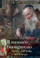 Il monaco buongustaio - Marcello Stanzione, Bianca Bianchini