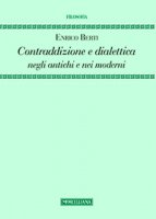 Contraddizione e dialettica negli antichi e nei moderni - Enrico Berti