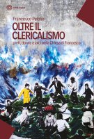 Oltre il clericalismo - Francesco Peloso