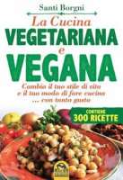 La cucina vegetariana e vegana - Borgni Santi