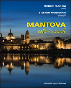 Copertina di 'Mantova. Colori e parole. Ediz. illustrata'