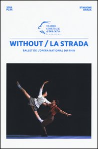 Copertina di 'Without/La strada. Ballet de l'Opera national du Rhin'