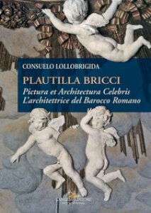 Copertina di 'Plautilla Bricci. Pictura et Architectura Celebris. L'architettrice del barocco romano'