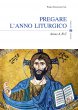 Pregare l'anno liturgico - Piero Buschini S.J.
