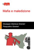 Mafia e maledizione - Granieri Gianluca, Granieri Pasqualino