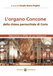 Copertina di 'L' organo Concone della chiesa parrocchiale di Corio. Memorie e sfide di un restauro'