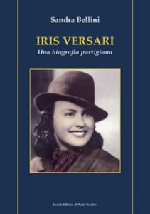 Copertina di 'Iris Versari. Una biografia partigiana'