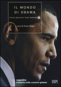 Copertina di 'Il mondo di Obama. 2008-2016. L'America nello scenario globale'