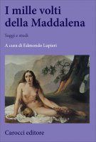 I mille volti della Maddalena - Edmondo Lupieri