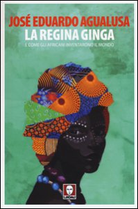 Copertina di 'La regina Ginga e come gli africani inventarono il mondo'