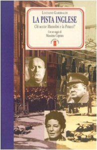 Copertina di 'La pista inglese. Chi uccise Mussolini e la Petacci?'