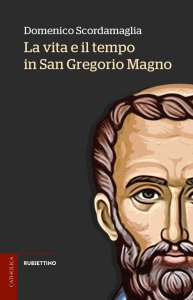 Copertina di 'La vita e il tempo in San Gregorio Magno'