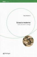 Sciascia moderno. Studi, documenti e carteggi - Moliterni Fabio