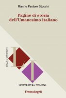 Pagine di storia dell'Umanesimo italiano - Manlio Pastore Stocchi