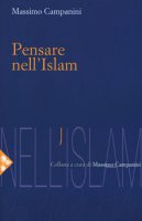 Pensare nell'Islam - Campanini M.