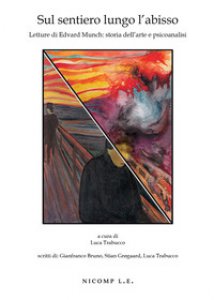 Copertina di 'Sul sentiero lungo l'abisso. Letture di Edvard Munch: storia dell'arte e psicoanalisi'