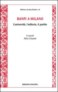 Copertina di 'Banfi a Milano. L'universit, l'editoria, il partito'