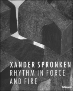 Copertina di 'Xander Spronken. Rhythm in force and fire. Ediz. illustrata'
