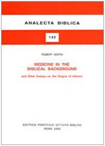 Copertina di 'Medicine in the biblical background and other essays on the origins of hebrew'
