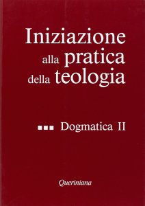 Copertina di 'Iniziazione alla pratica della teologia [vol_3] / Dogmatica (2)'