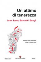 Un attimo di tenerezza - Barcel i Bau Joan Josep