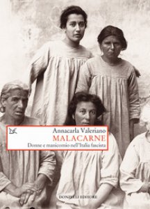 Copertina di 'Malacarne. Donne e manicomio nell'Italia fascista'