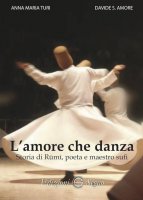 L'amore che danza - Anna Maria Turi, Davide S. Amore