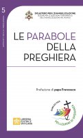 Le parabole della preghiera.Vol.5 - Antonio Pitta