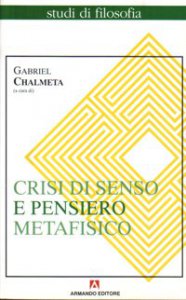 Copertina di 'Crisi di senso e pensiero metafisico'