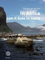 In Africa con il sole in tasca - De Felicis Franco