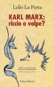 Copertina di 'Karl Marx. Riccio o volpe?'