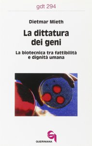 Copertina di 'La dittatura dei geni. La biotecnica tra fattibilit e dignit umana (gdt 294)'