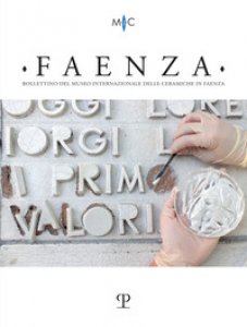 Copertina di 'Faenza. Bollettino del museo internazionale delle ceramiche in Faenza (2021)'