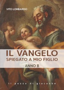 Copertina di 'Il vangelo spiegato a mio figlio. Anno B'