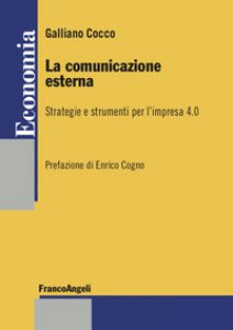 Copertina di 'La comunicazione esterna. Strategie e strumenti per l'impresa 4.0'