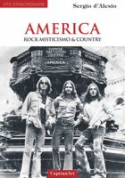 America. Rock, misticismo & country - D'Alesio Sergio