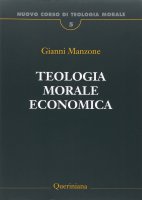 Teologia morale economica - Manzone Gianni
