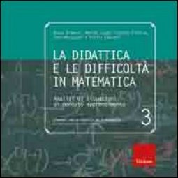 Copertina di 'La didattica e le difficolt in matematica. Analisi di situazioni di mancato apprendimento'