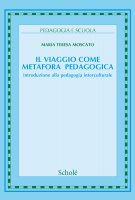 Il viaggio come metafora pedagogica - Moscato M. Teresa