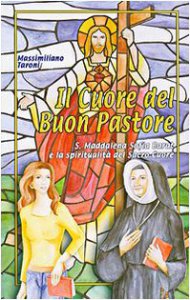 Copertina di 'Il cuore del buon pastore. S. Maddalena Sofia Barat e la spiritualità del Sacro Cuore'