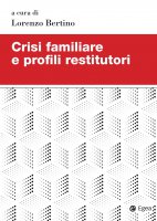 Crisi familiare e profili restitutori - Lorenzo Bertino
