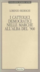 Copertina di 'I cattolici democratici nelle Marche all'alba del '900'