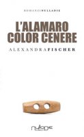 L' alamaro color cenere - Fischer Alexandra